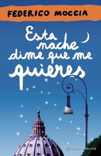 [Esta noche dime que me quieres (Spanish Edition)] [By: Moccia, Federico] [June, 2012]