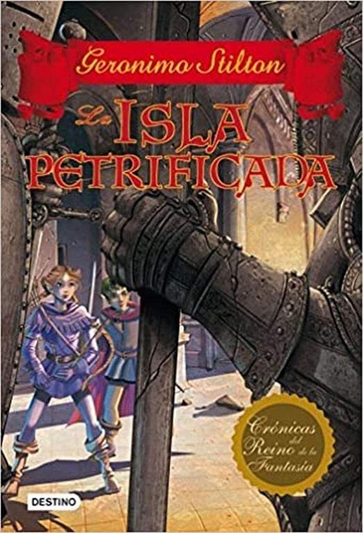 La isla petrificada: Cr&oacute;nicas del Reino de la Fantas&iacute;a 5 (Geronimo Stilton) (Spanish Edition)