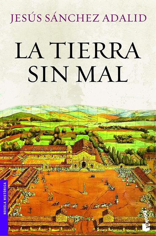 La tierra sin mal (Novela hist&oacute;rica) (Spanish Edition)