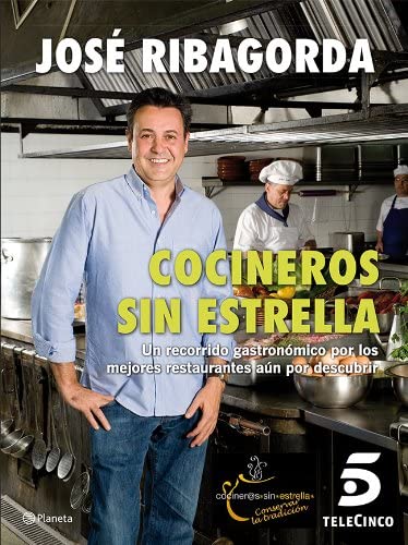 Cocineros sin estrella: Un recorrido gastron&oacute;mico por los mejores restaurantes a&uacute;n por descubrir ((Fuera de colecci&oacute;n)) (Spanish Edition)