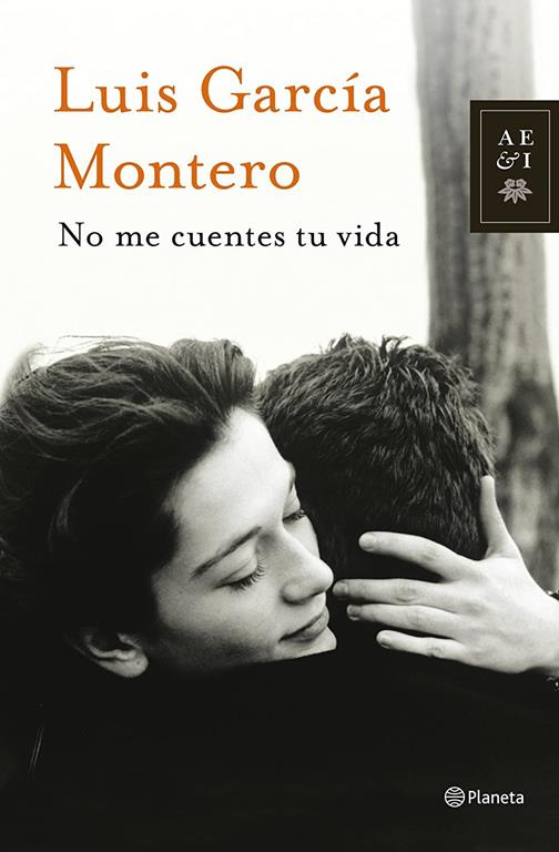 No me cuentes tu vida (Autores Espa&ntilde;oles e Iberoamericanos) (Spanish Edition)