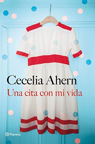 Una cita con mi vida (Planeta Internacional) (Spanish Edition)