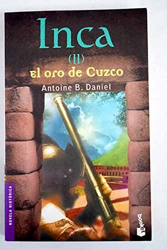 Inca II: El Oro De Cuzco (Novela hist&oacute;rica) (Spanish Edition)