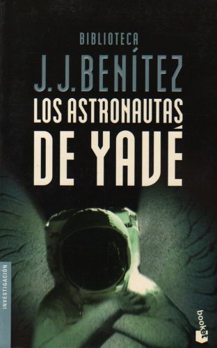 Los Astronautas De Yave (Biblioteca J. J. Ben&iacute;tez) (Spanish Edition)