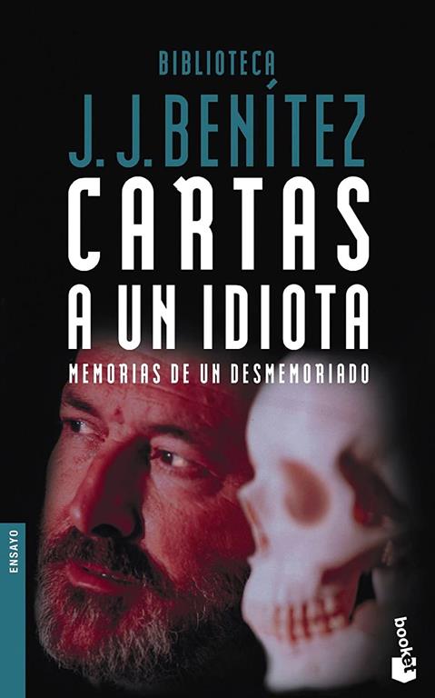 Cartas a un idiota (Biblioteca J. J. Ben&iacute;tez) (Spanish Edition)