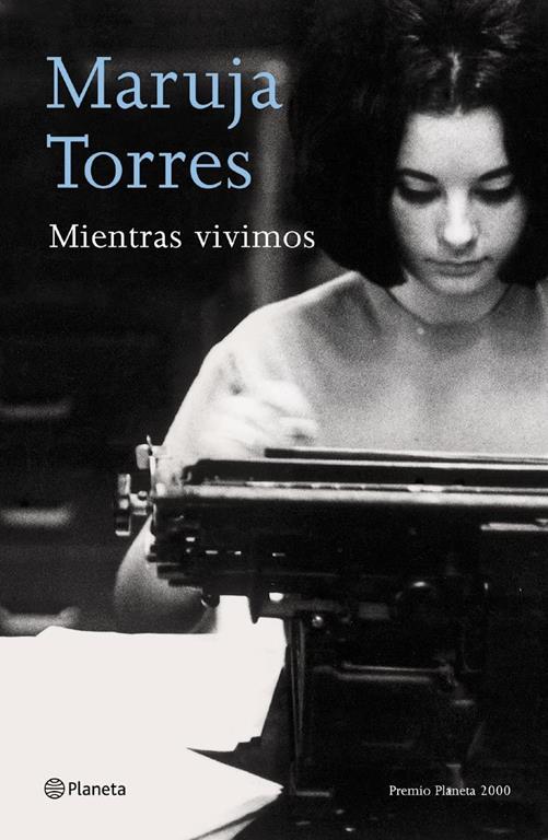 Mientras vivimos (Biblioteca Maruja Torres) (Spanish Edition)