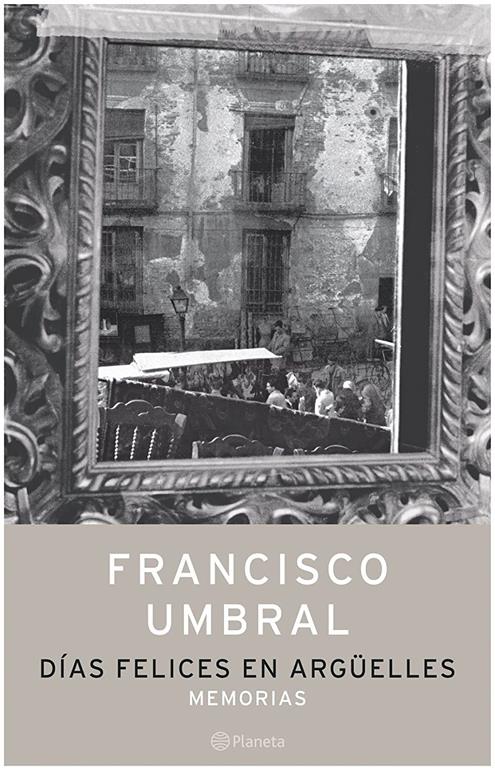 D&iacute;as felices en Arg&uuml;elles (Autores Espa&ntilde;oles e Iberoamericanos) (Spanish Edition)