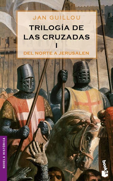 Trilog&iacute;a de las Cruzadas I. Del Norte a Jerusal&eacute;n: Del Norte a Jerusal&eacute;n (Novela hist&oacute;rica) (Spanish Edition)