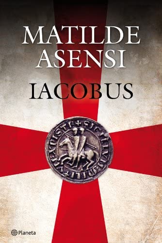 Iacobus (Matilde Asensi) (Spanish Edition)