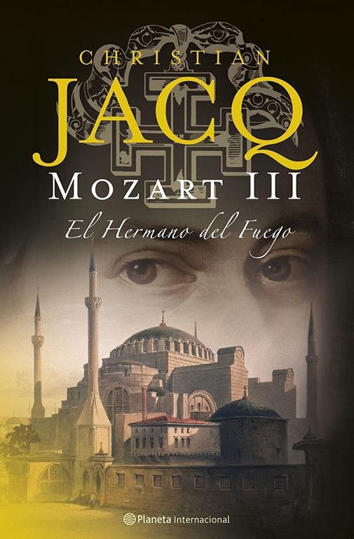 Mozart III. El Hermano del Fuego (Planeta Internacional) (Spanish Edition)