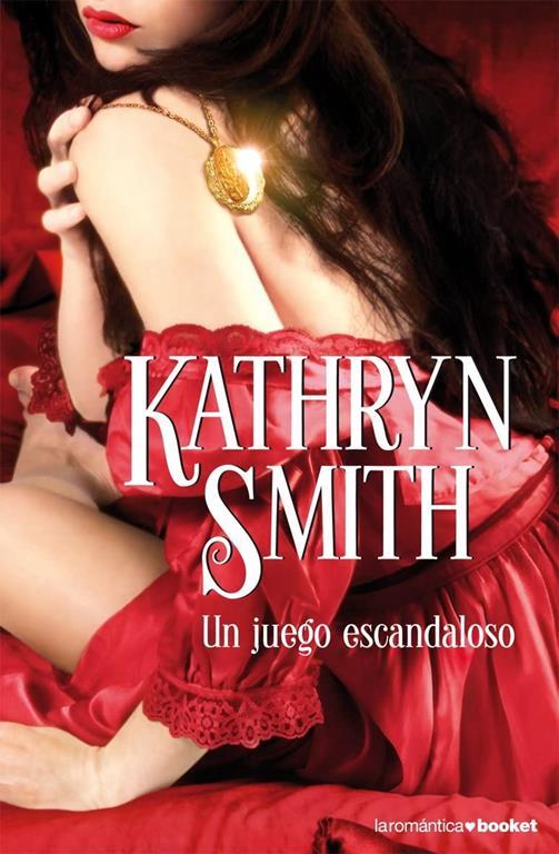 Un juego escandaloso (La Rom&aacute;ntica) (Spanish Edition)