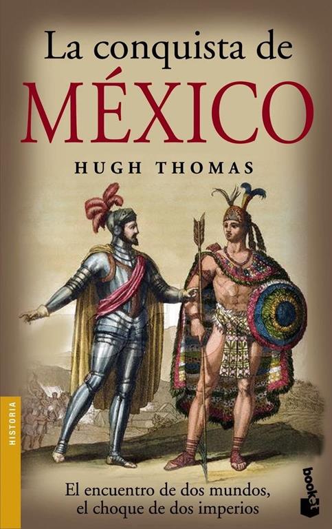 La conquista de M&eacute;xico (Divulgaci&oacute;n) (Spanish Edition)