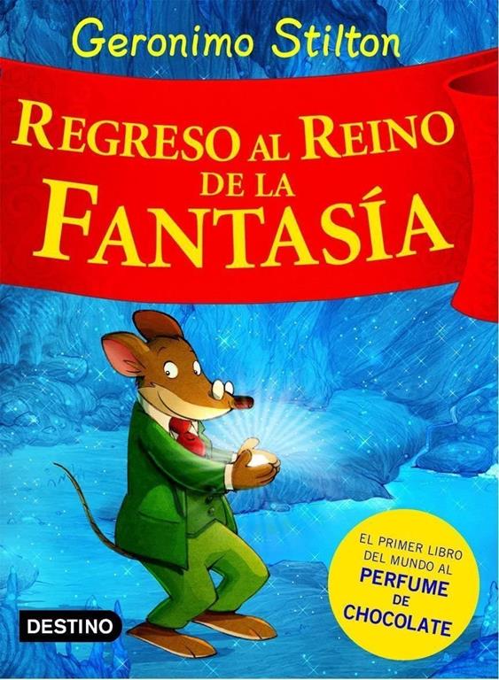 Regreso al Reino de la Fantas&iacute;a: &iexcl;Libro con olores! (Geronimo Stilton) (Spanish Edition)