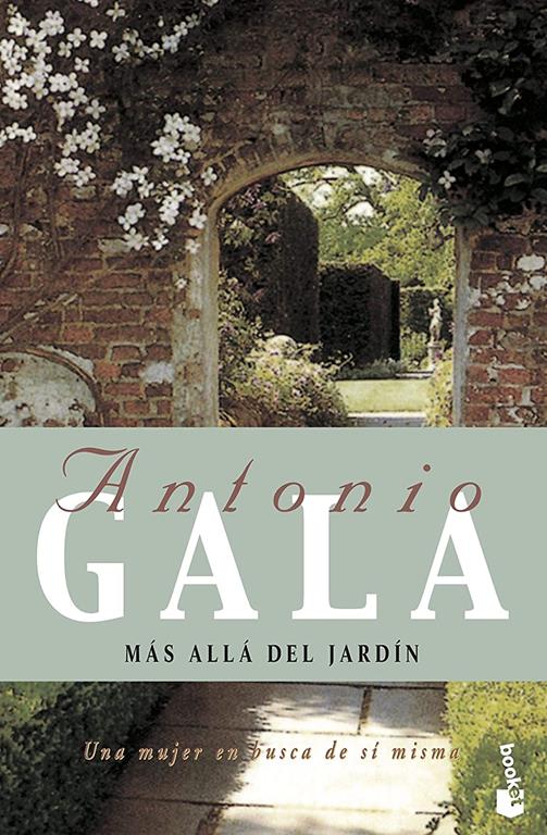 M&aacute;s all&aacute; del jard&iacute;n (Biblioteca Antonio Gala) (Spanish Edition)