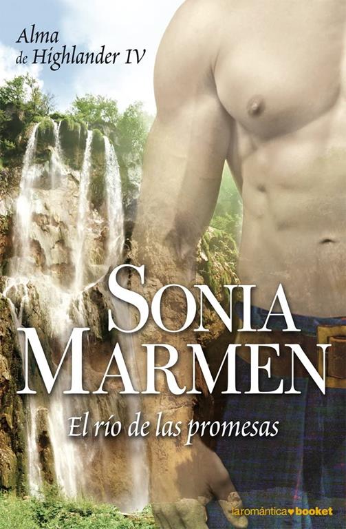 El r&iacute;o de las promesas (La Rom&aacute;ntica) (Spanish Edition)