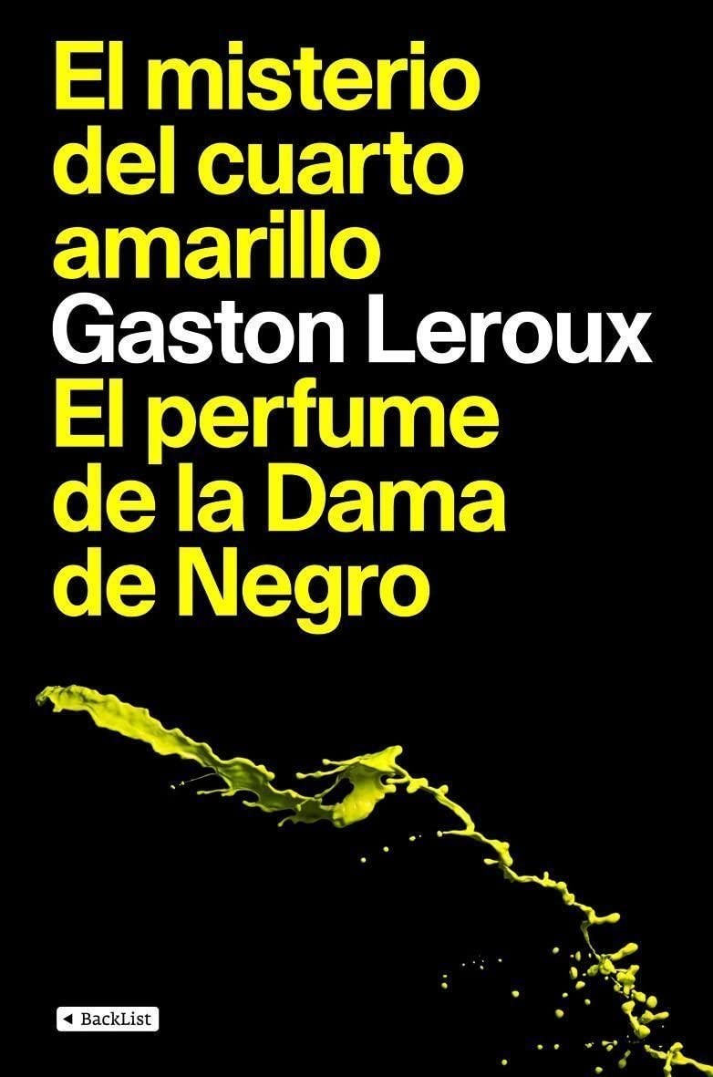 El misterio del cuarto amarillo / El perfume de la Dama de Negro (BackList Cl&aacute;sicos) (Spanish Edition)