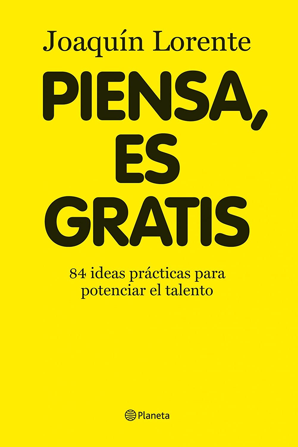 Piensa, es gratis (Spanish Edition)