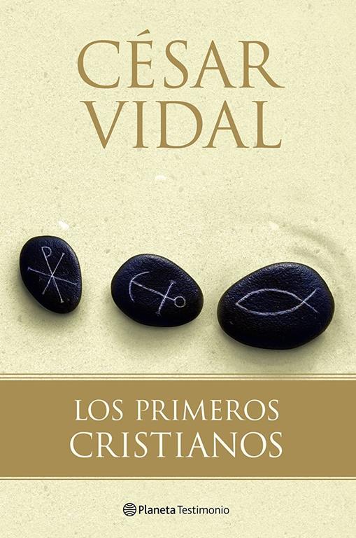 Los primeros cristianos (Planeta Testimonio) (Spanish Edition)