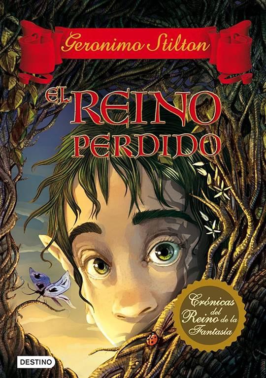 El reino perdido: Cr&oacute;nicas del Reino de la Fantas&iacute;a (Geronimo Stilton) (Spanish Edition)