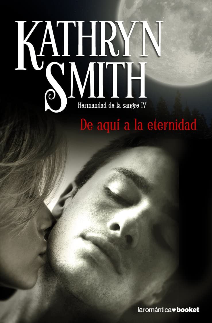 De aqu&iacute; a la eternidad (La Rom&aacute;ntica) (Spanish Edition)