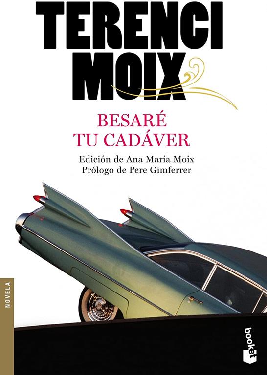 Besar&eacute; tu cad&aacute;ver (Biblioteca Terenci Moix) (Spanish Edition)