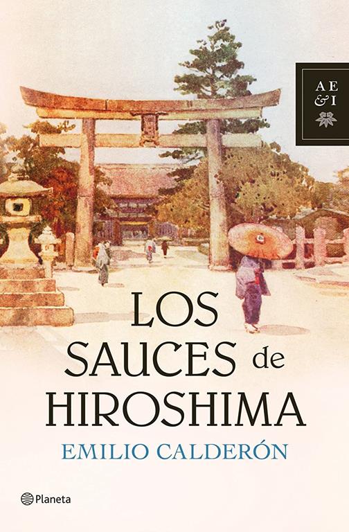 Los sauces de Hiroshima (Autores Espa&ntilde;oles e Iberoamericanos) (Spanish Edition)