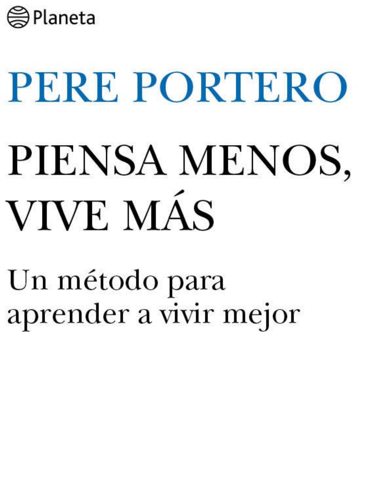 Piensa menos, vive más.