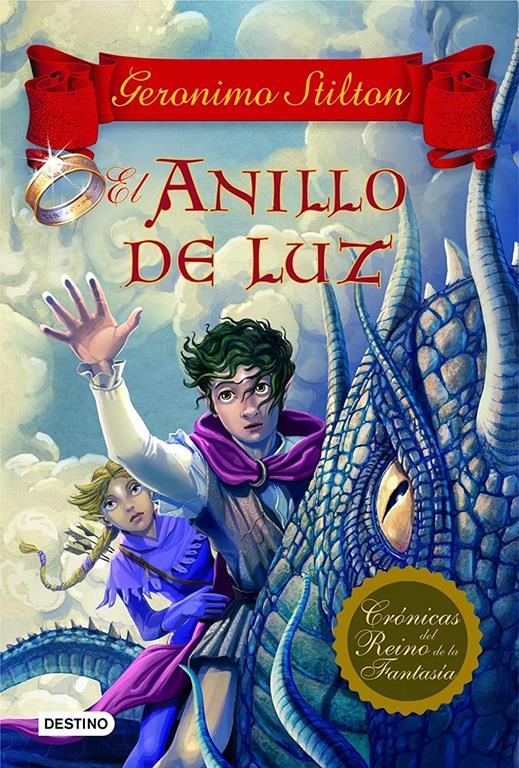 El anillo de luz: Cr&oacute;nicas del Reino de la Fantas&iacute;a 4 (Geronimo Stilton) (Spanish Edition)