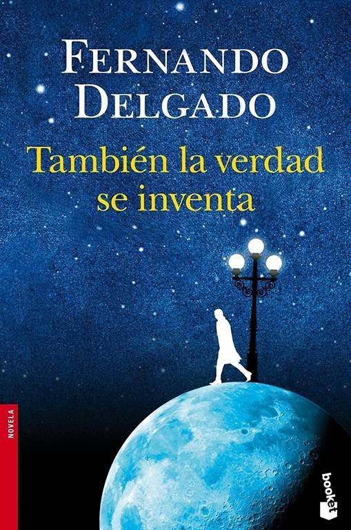 Tambi&eacute;n la verdad se inventa (NF Novela) (Spanish Edition)