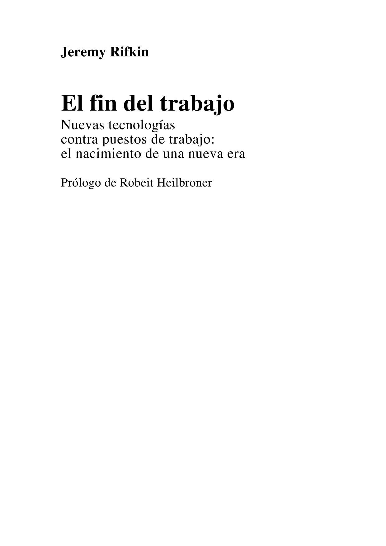 El fin del trabajo. Nuevas tecnologías contra puestos de trabajo