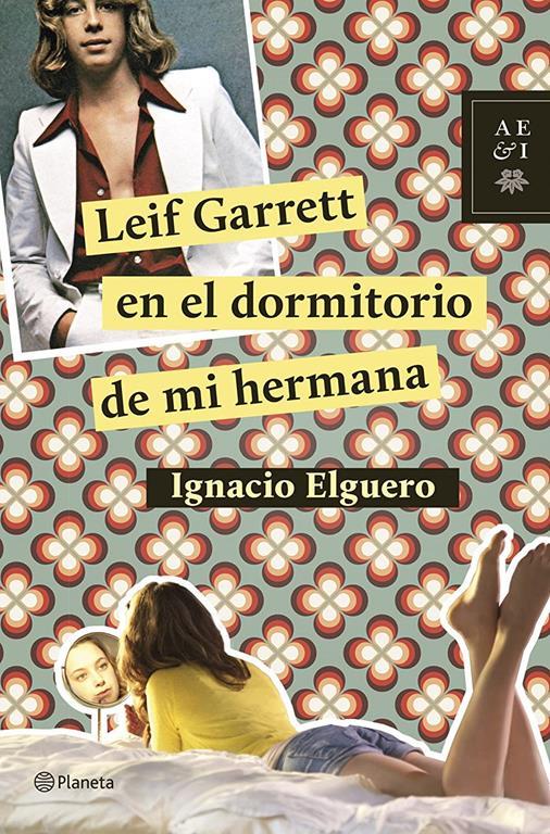 Leif Garrett en el dormitorio de mi hermana (Spanish Edition)