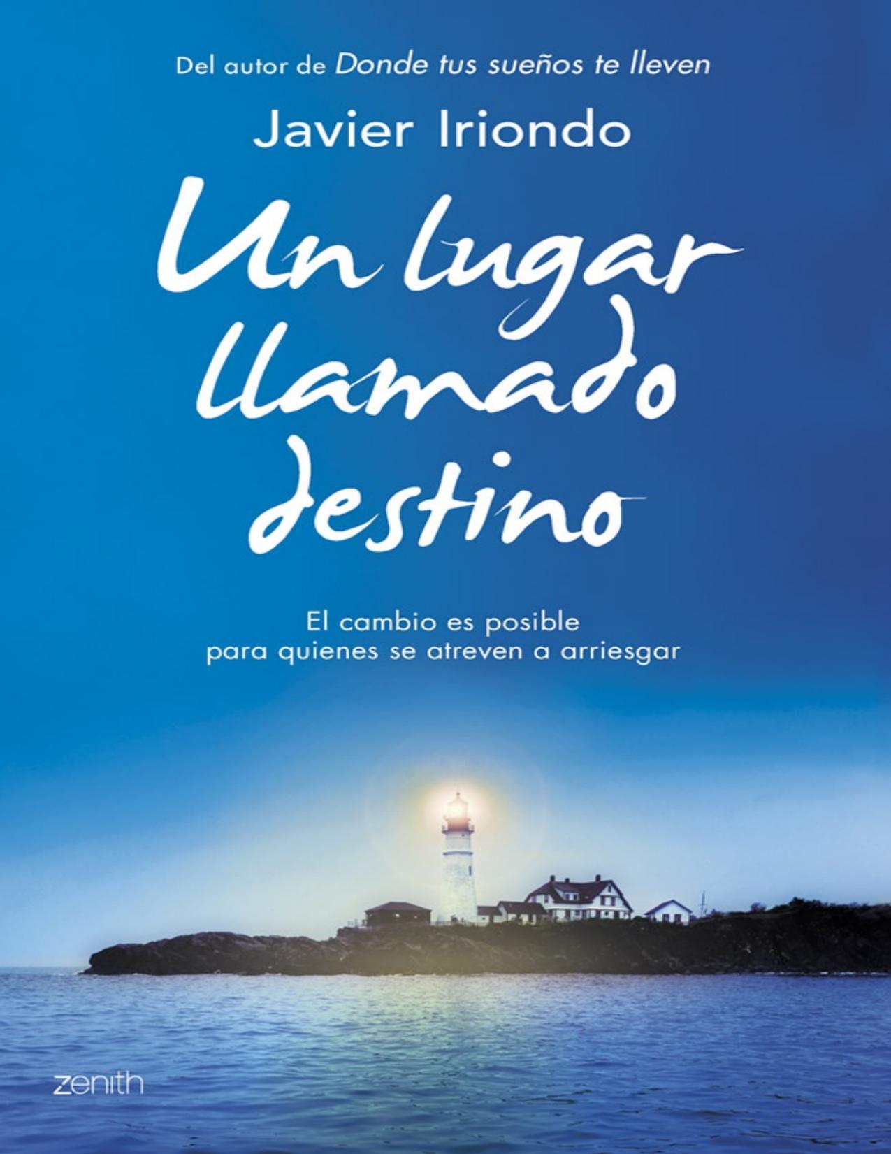 Un lugar llamado destino: El cambio es posible para quienes se atreven a arriesgar (Spanish Edition)