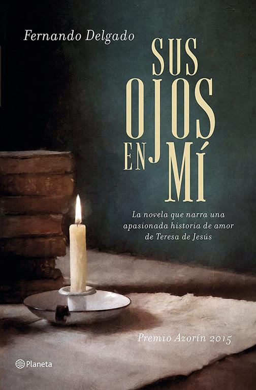 Sus ojos en m&iacute;: Premio Azor&iacute;n 2015 (Autores Espa&ntilde;oles e Iberoamericanos) (Spanish Edition)