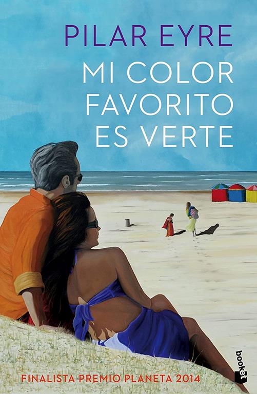 Mi color favorito es verte: Finalista Premio Planeta 2014 (NF Novela) (Spanish Edition)