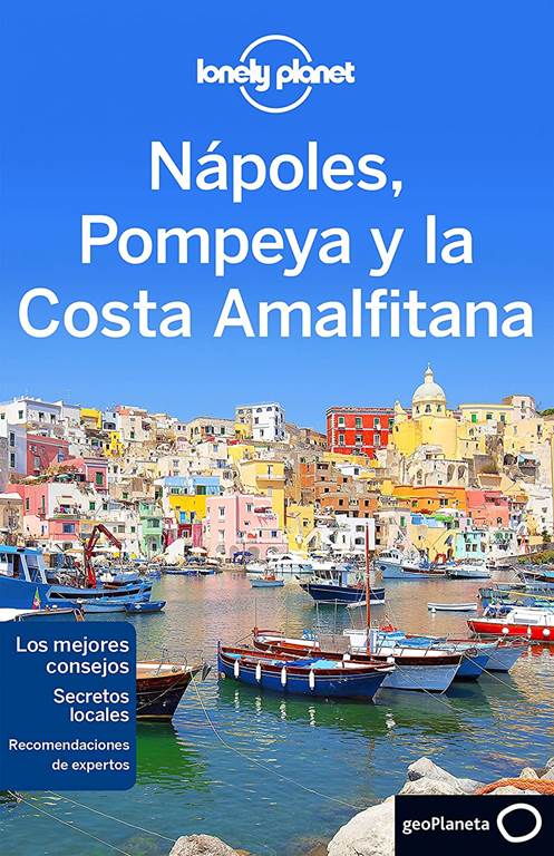 Lonely Planet Napoles Pompeii y la Costa Amalfi (Travel Guide) (Spanish Edition)