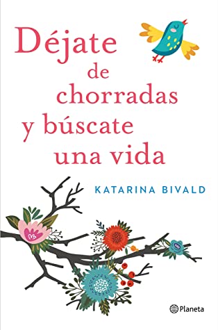 Déjate de chorradas y búscate una vida (Planeta Internacional)