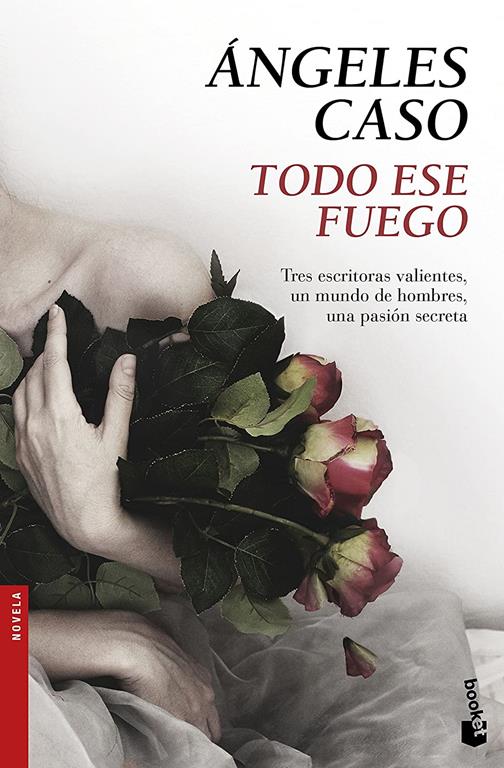 Todo ese fuego (Spanish Edition)