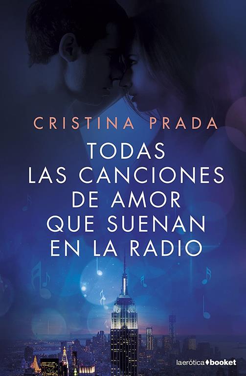 Todas las canciones de amor que suenan en la radio (Er&oacute;tica) (Spanish Edition)