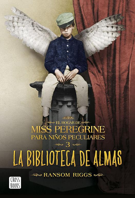 La biblioteca de almas: El hogar de Miss Peregrine para ni&ntilde;os peculiares n&ordm;3 (Crossbooks) (Spanish Edition)