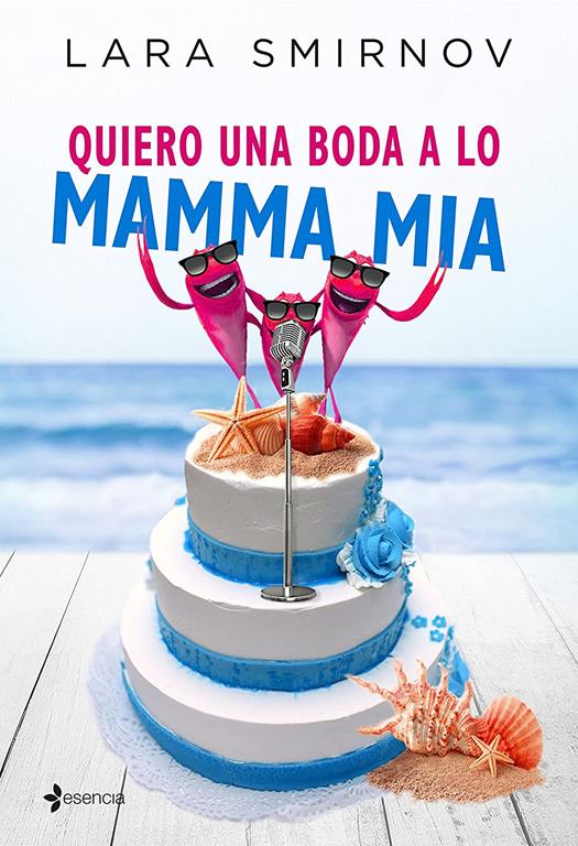 Quiero una boda a lo Mamma Mia (Comedia er&oacute;tica) (Spanish Edition)