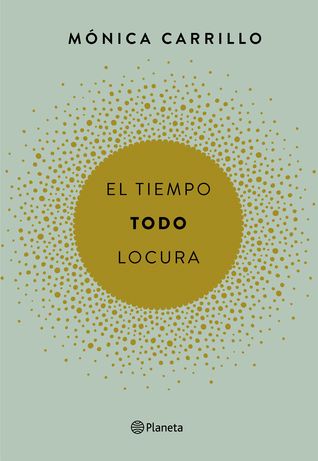El tiempo. Todo. Locura