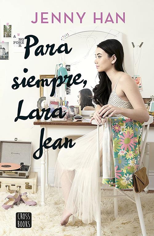 Para siempre, Lara Jean (Crossbooks) (Spanish Edition)