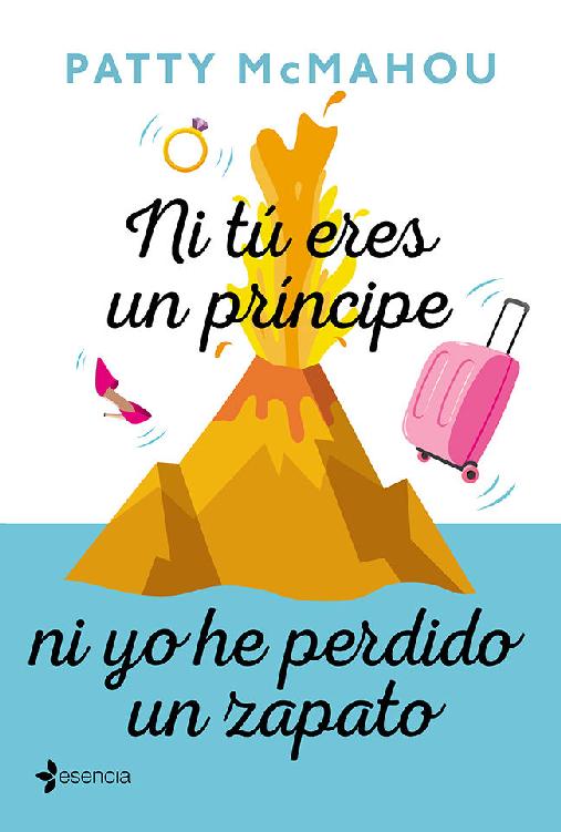 Ni tú eres un príncipe ni yo he perdido un zapato