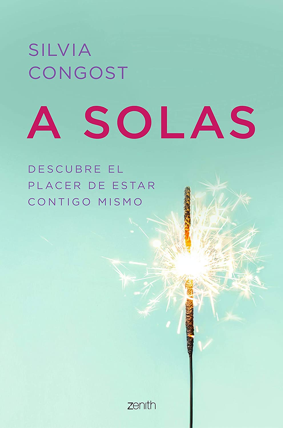 A solas: Descubre el placer de estar contigo mismo (Autoayuda y superaci&oacute;n) (Spanish Edition)