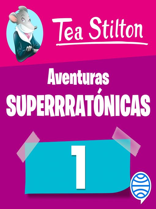 Aventuras superratónicas de Tea Stilton 1