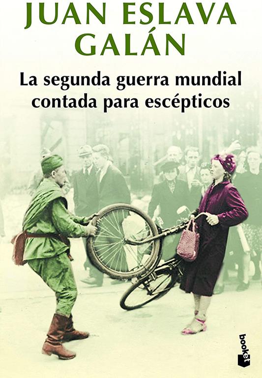 La segunda guerra mundial contada para esc&eacute;pticos (Colecci&oacute;n especial 2019) (Spanish Edition)