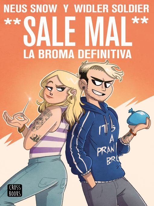 Widler Soldier y Neus Snow. (Sale Mal). La broma definitiva