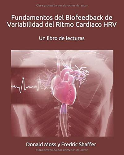 Fundamentos del Biofeedback de Variabilidad del Ritmo Cardiaco (HRV): Un libro de lecturas (Spanish Edition)