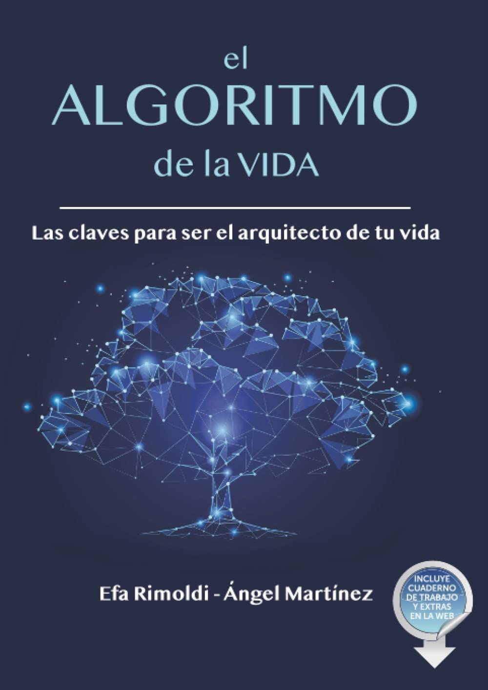 El Algoritmo de la Vida: Las claves para ser el arquitecto de tu vida (Spanish Edition)