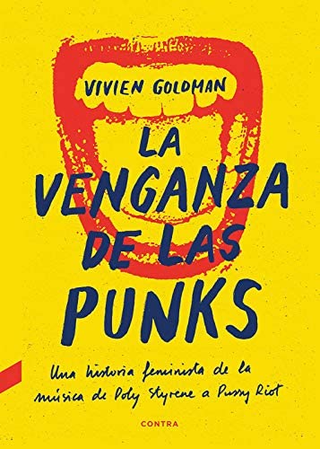 La venganza de las punks: Una historia feminista de la m&uacute;sica, de Poly Styrene a Pussy Riot (Spanish Edition)